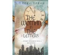 The Woman in the Letters: ….every Goodbye was a Beginning