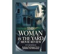 The Woman In The Yard Movie Review: Analyzing Psychological Horror, Symbolism, and Performances