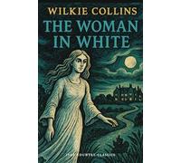 The Woman in White: Illustrated Edition