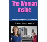 The Woman Inside: From Outer Space to Inner Peace