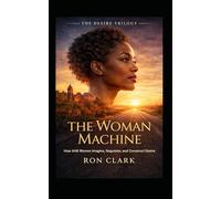 THE WOMAN MACHINE: How AAB Women Imagine, Negotiate, and Reconstruct Desire