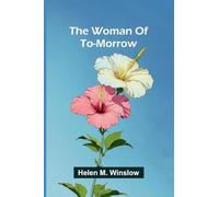 The woman of to-morrow