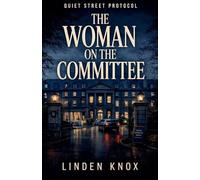The Woman on the Committee: Quiet Street Protocol Book #5