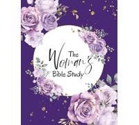The Woman’s Bible Study Journal: A Christian Workbook for Women to Study Scripture, Reflect, and Grow in Faith