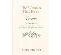 The Woman That Rises in Grace: For the Woman Seeking Refreshment and Identity in God