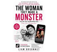 The Woman They Made A Monster: The Dee Dee Blanchard Case - From Her Perspective