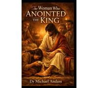 The Woman Who Anointed the King