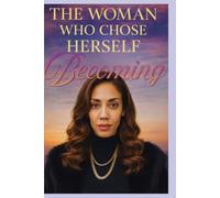 The woman who chose herself part 2: Becoming
