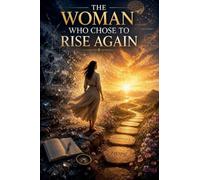 The Woman Who Chose to Rise Again: 5