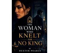 The Woman Who Knelt for No King: This is a Global Action Thriller.