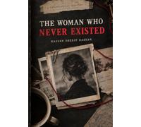 The Woman Who Never Existed: A Novel of Memory, Identity, and the Truth No One Will Believe