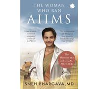 THE WOMAN WHO RAN AIIMS : The Memoirs of a Medical Pioneer