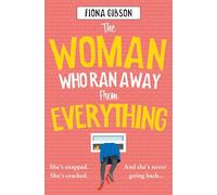 The Woman Who Ran Away from Everything by Gibson, Fiona