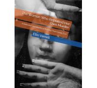 The Woman Who Reported Her Own Murder: A Detective Investigates a Warning That Comes True