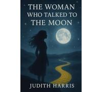The Woman Who Talked to the Moon