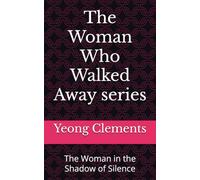 The Woman Who Walked Away series: The Woman in the Shadow of Silence
