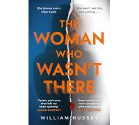 The Woman Who Wasn't There: The fast-paced, twisting and turning psychological thriller