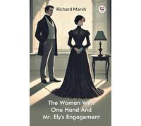 The Woman With One Hand And Mr. Ely's Engagement