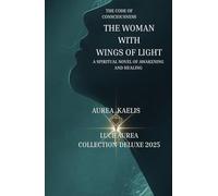 THE WOMAN WITH WINGS OF LIGHT
