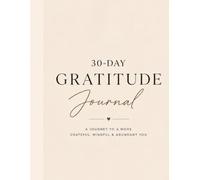 The Woman Within: 30 Day Gratitude Journal: A Journey to a More Grateful, Mindful & Abundant You