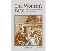 The Woman's Page: Journalism and Rhetoric in Early Cana - Copertina...