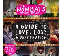 The Wombats Proudly Present... A Guide to Love, Loss and Desperation (CD) Album