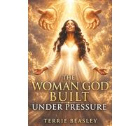 THE WOMEN GOD BUILT UNDER PRESSURE