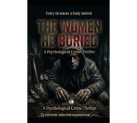 THE WOMEN HE BURIED: “Every lie leaves a body behind.”