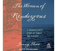 The Women of Rendezvous: A Transatlantic Story of Family and Slavery