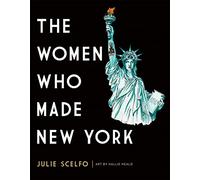 The Women Who Made New York