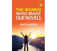 The Women Who Make Our Novels