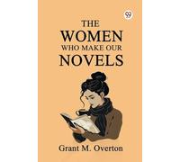 The Women Who Make Our Novels