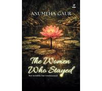 The Women Who Stayed: Not Invisible but Unwitnessed