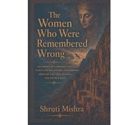 The Women Who Were Remembered Wrong