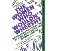 The Women Who Wouldn't Wheesht