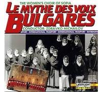 The Women's Choir Of Sofia - Le Mythe Des Voix Bulgares