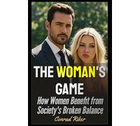 The Women's Game: How Women Benefit from Society's Broken Balance