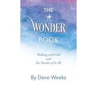 The WONDER Book: Walking with God and the wonder of it all.