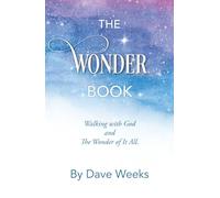 The WONDER Book: Walking with God and the wonder of it all.