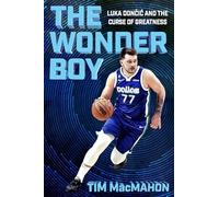 The Wonder Boy: Luka Doncic and the Curse of Greatness