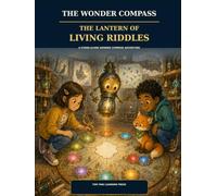 The Wonder Compass: The Lantern of Living Riddles