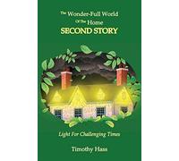 The wonder-full world of the home: second story - Hass Timothy