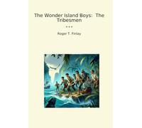 The Wonder Island Boys: The Tribesmen