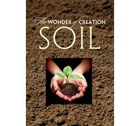 The Wonder of Creation: Soil