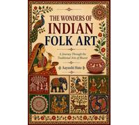 The Wonder of Indian Folk Art