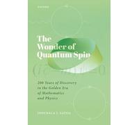 The Wonder of Quantum Spin: 200 Years of Discovery in the Golden Era of Mathematics and Physics