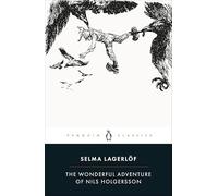 The Wonderful Adventure of Nils Holgersson: Lagerlöf Selma