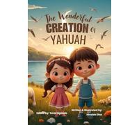 The Wonderful Creation of Yahuah: The Seven Days of Creation for Little Hearts: 1