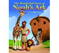 The Wonderful Story of Noah’s Ark