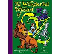 The Wonderful Wizard of Oz: A Commemorative Pop-up